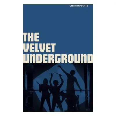 Velvet Underground - Roberts, Chris