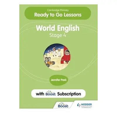 Cambridge Primary Ready to Go Lessons for World English 4 with Boost Subscription - Peek, Jennif