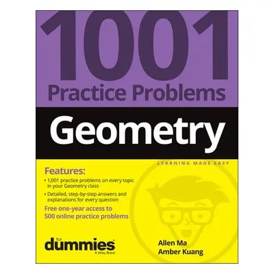 Geometry: 1001 Practice Problems For Dummies (+ Free Online Practice) - Ma, Allen a Kuang, Amber