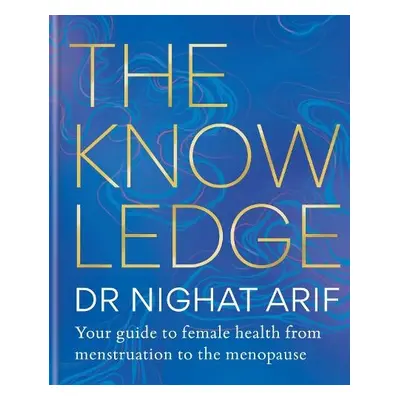 Knowledge - Arif, Dr Nighat