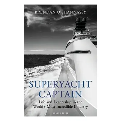 Superyacht Captain - O’Shannassy, Brendan