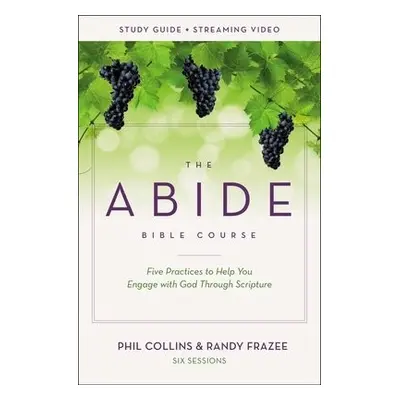 Abide Bible Course Study Guide plus Streaming Video - Collins, Phil a Frazee, Randy