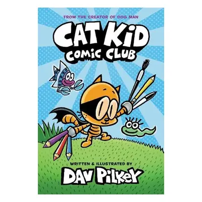 Cat Kid Comic Club - Pilkey, Dav