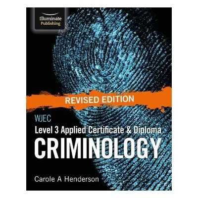 WJEC Level 3 Applied Certificate a Diploma Criminology: Revised Edition - Henderson, Carole A