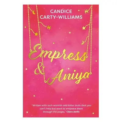 Empress a Aniya - Carty-Williams, Candice