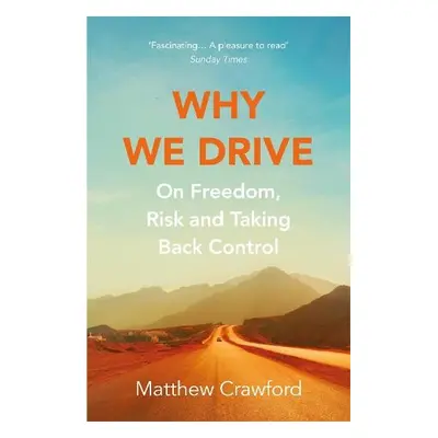 Why We Drive - Crawford, Matthew