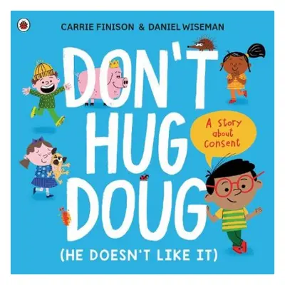 Don't Hug Doug (He Doesn't Like It) - Finison, Carrie