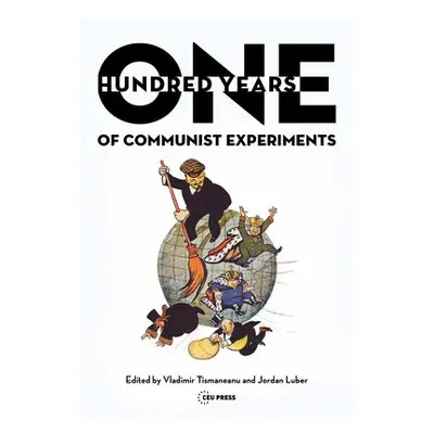 One Hundred Years of Communist Experiments