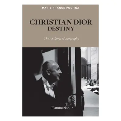 Christian Dior: Destiny - Pochna, Marie-France