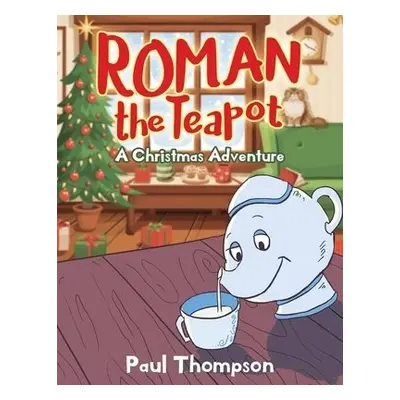 Roman the Teapot - Thompson, Paul