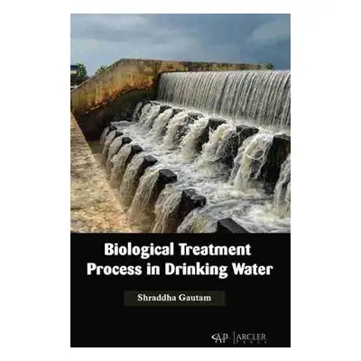 Biological Treatment Process in Drinking Water - Gautam, Shraddha