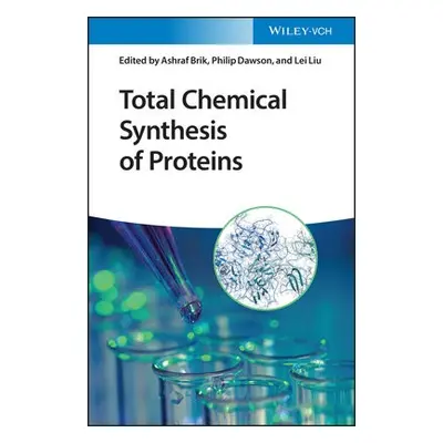 Total Chemical Synthesis of Proteins