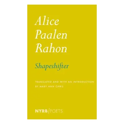 Shapeshifter - Rahon, Alice Paalen a Caws, Mary Ann