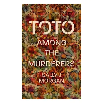 Toto Among the Murderers - Morgan, Sally J