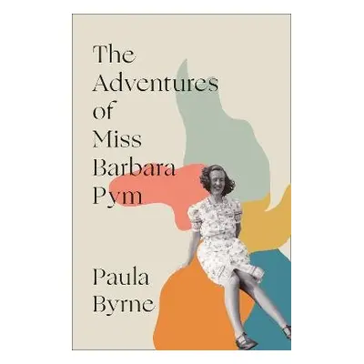 Adventures of Miss Barbara Pym - Byrne, Paula