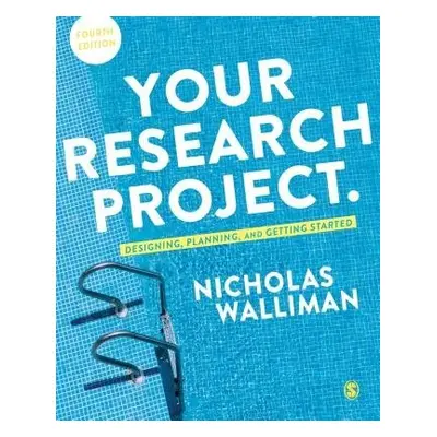 Your Research Project - Walliman, Nicholas Stephen Robert