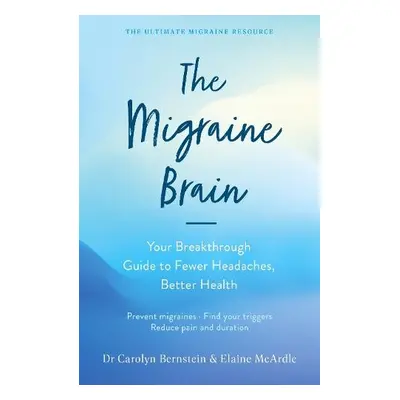 Migraine Brain - McArdle, Elaine a Bernstein, Carolyn