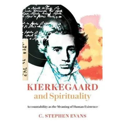 Kierkegaard and Spirituality - Evans, C. Stephen