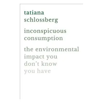 Inconspicuous Consumption - Schlossberg, Tatiana