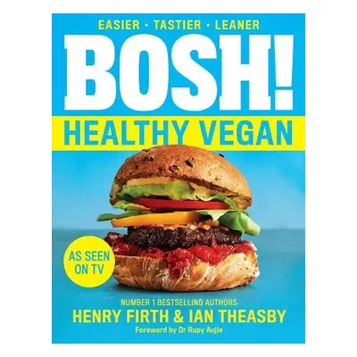 BOSH! Healthy Vegan - Firth, Henry a Theasby, Ian