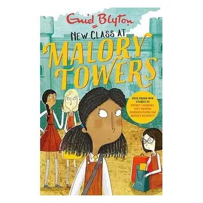 Malory Towers: New Class at Malory Towers - Blyton, Enid a Westcott, Rebecca a Dhami, Narinder a