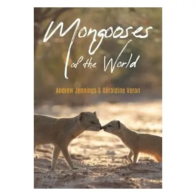 Mongooses of the World - Jennings, Andrew a Veron, Geraldine