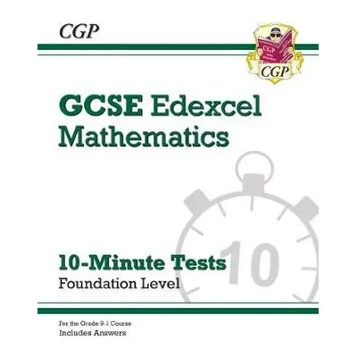 GCSE Maths Edexcel 10-Minute Tests - Foundation (includes Answers) - CGP Books