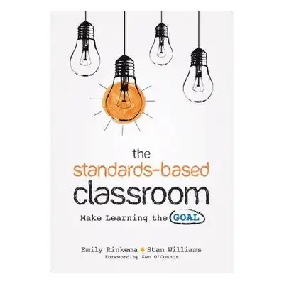 Standards-Based Classroom - Rinkema, Emily A. a Williams, Stan