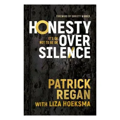 Honesty Over Silence - Regan, Patrick