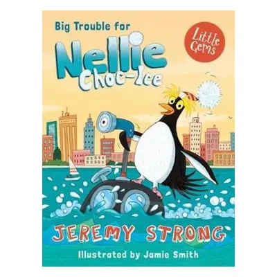 Big Trouble for Nellie Choc-Ice - Strong, Jeremy