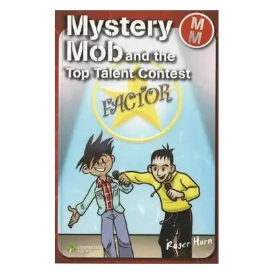 Mystery Mob and the Top Talent Contest - Hurn, Roger