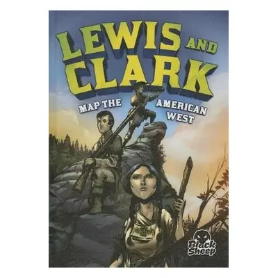 Lewis and Clark Map the American West - Yomtov, Nelson