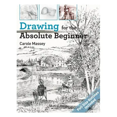 Drawing for the Absolute Beginner - Massey, Carole