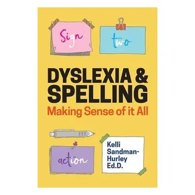 Dyslexia and Spelling - Sandman-Hurley, Kelli