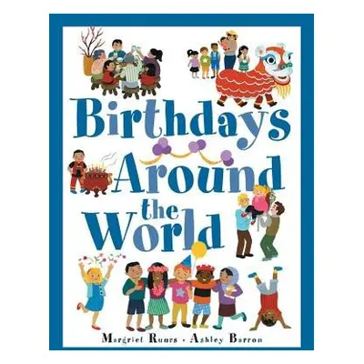 Birthdays Around The World - Ruurs, Margriet a Barron, Ashley