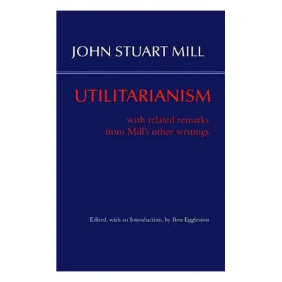 Utilitarianism - Mill, John Stuart