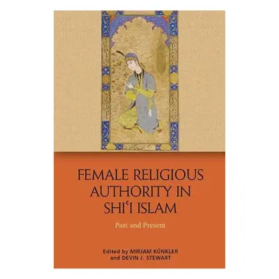 Female Religious Authority in Shi'i Islam