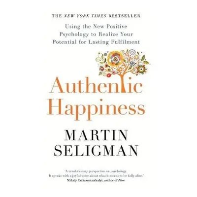 Authentic Happiness - Seligman, Martin