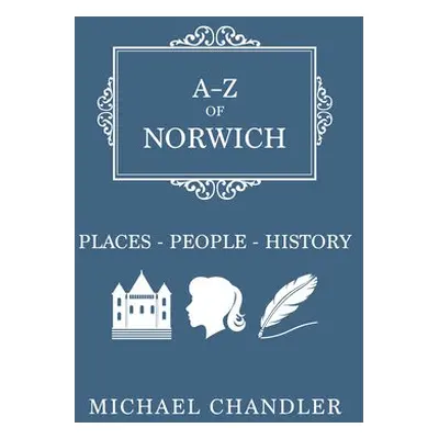 A-Z of Norwich - Chandler, Michael