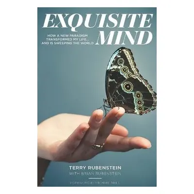 Exquisite Mind - How Three Principles Transformed My Life, and how they can Transform Yours - Ru