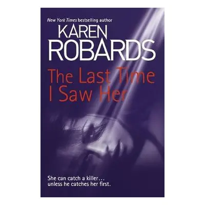 Last Time I Saw Her - Robards, Karen