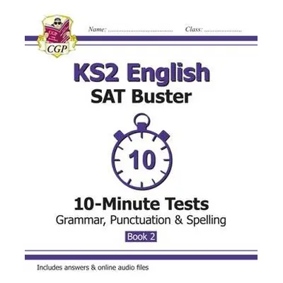 KS2 English SAT Buster 10-Minute Tests: Grammar, Punctuation a Spelling - Book 2 (for 2024) - CG