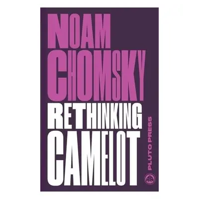 Rethinking Camelot - Chomsky, Noam (Massachusetts Institute Of Technology)