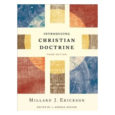 Introducing Christian Doctrine - Erickson, Millard J. a Hustad, L. Arnold