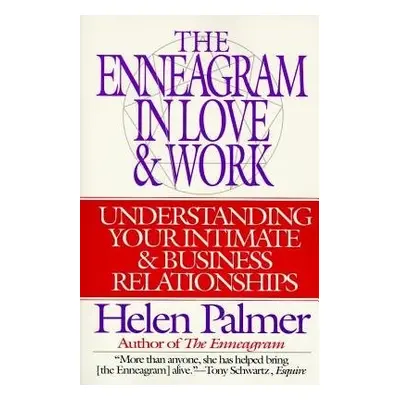 Enneagram in Love and Work Understanding Your Intimate and Business Relationships - Palmer, Hele