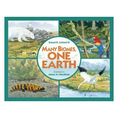 Many Biomes, One Earth - Collard, Sneed B., III