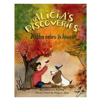 Alicia's Discoveries Hidden colors in leaves! - Cunha, Catarina