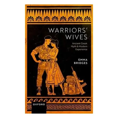 Warriors' Wives - Bridges, Dr Emma (The Open University)