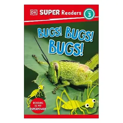 DK Super Readers Level 3 Bugs! Bugs! Bugs! - DK