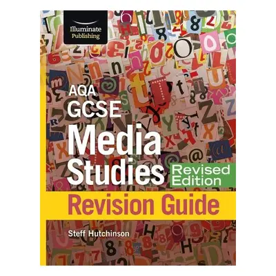 AQA GCSE Media Studies Revision Guide - Revised Edition - Hutchinson, Steff